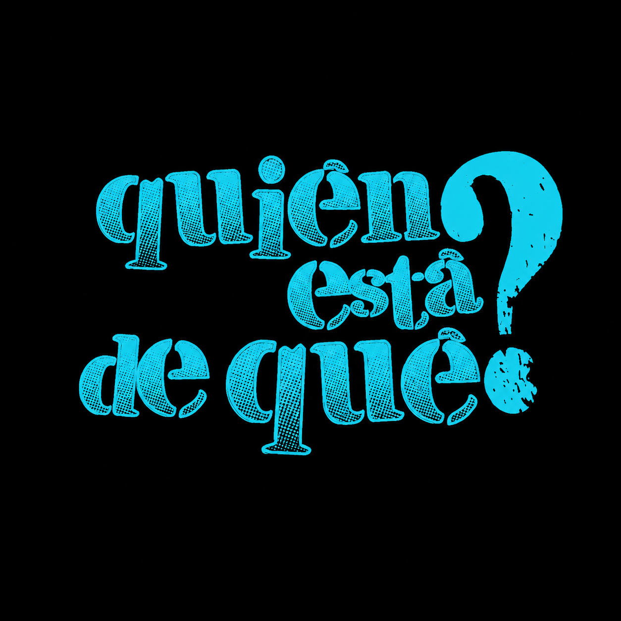 Quien Esta de Que